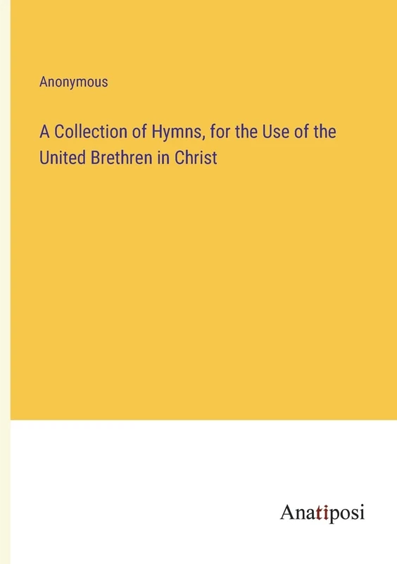 A Collection of Hymns, for the Use of the United Brethren in Christ
