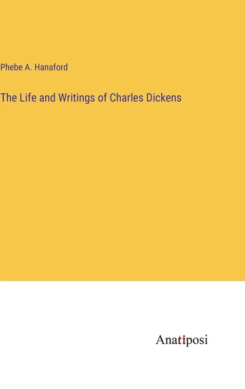 The Life and Writings of Charles Dickens