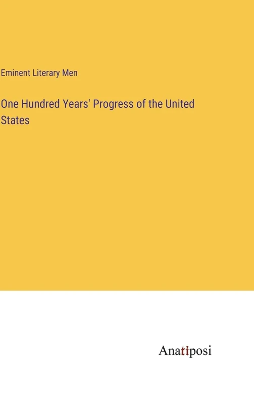 One Hundred Years' Progress of the United States - Image 1