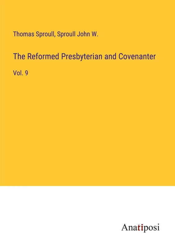 The Reformed Presbyterian and Covenanter: Vol. 9 - Image 1