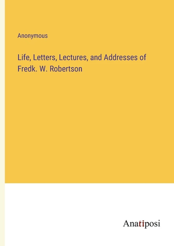 Life, Letters, Lectures, and Addresses of Fredk. W. Robertson - Image 1