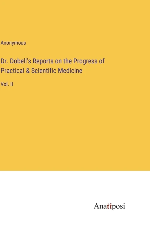 Dr. Dobell's Reports on the Progress of Practical & Scientific Medicine: Vol. II