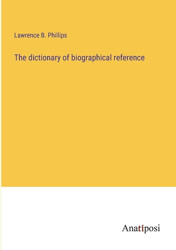 The dictionary of biographical reference