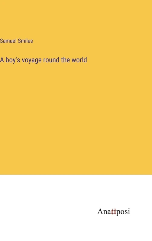 A boy's voyage round the world