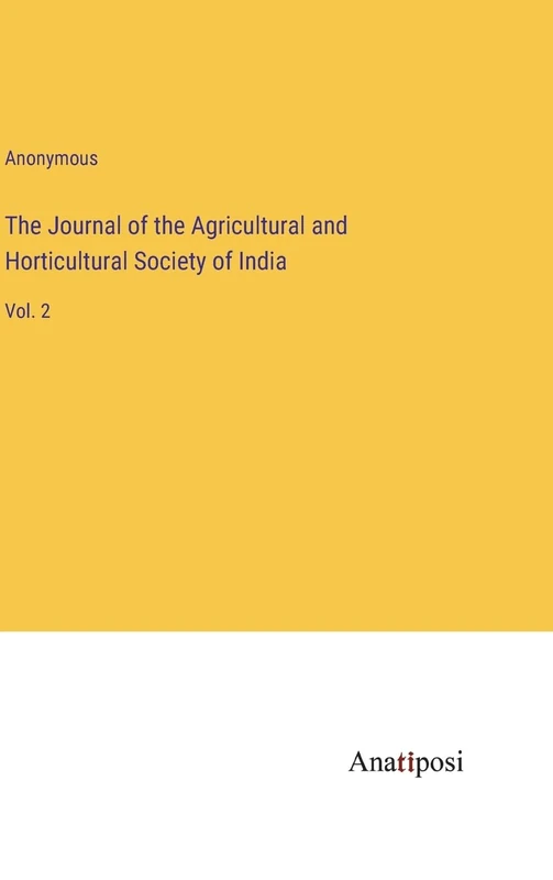 The Journal of the Agricultural and Horticultural Society of India: Vol. 2