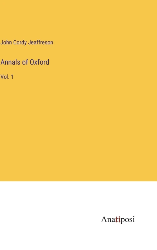 Annals of Oxford: Vol. 1