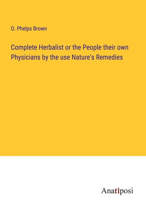 Complete Herbalist or the People their own Physicians by the use Nature's Remedies - Image 1