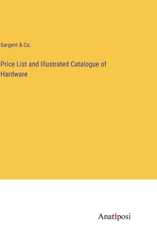 Price List and Illustrated Catalogue of Hardware