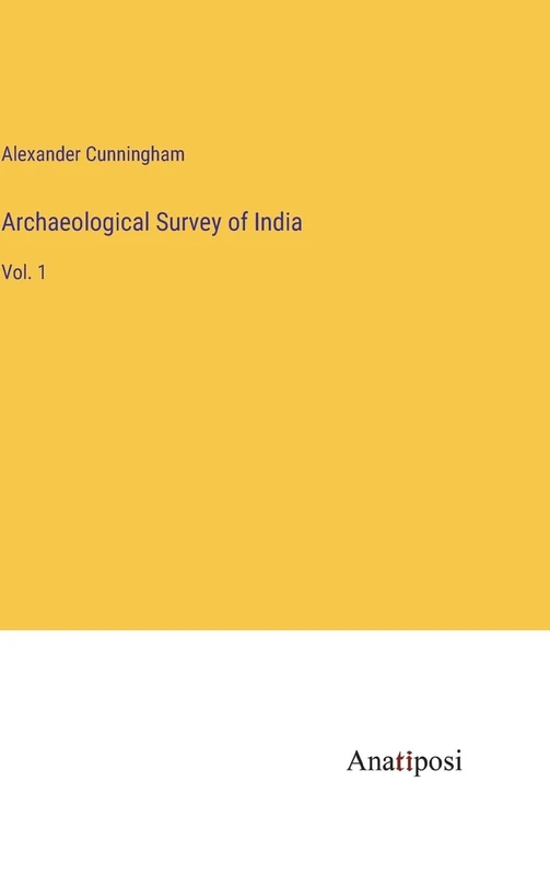 Archaeological Survey of India: Vol. 1