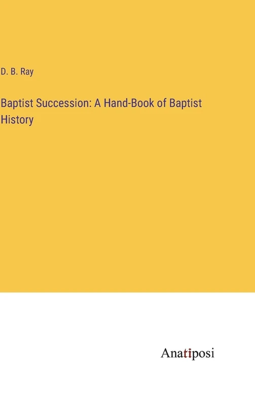 Baptist Succession: A Hand-Book of Baptist History - Image 1