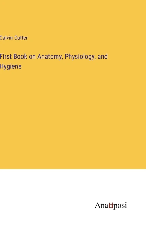 First Book on Anatomy, Physiology, and Hygiene