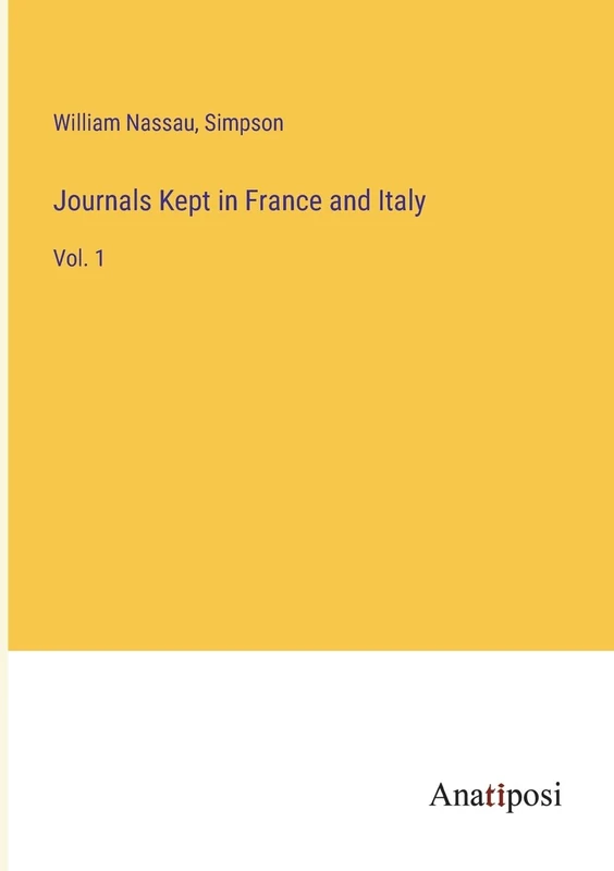 Journals Kept in France and Italy: Vol. 1 - Image 1