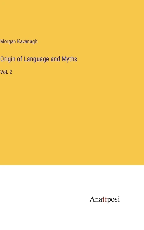 Origin of Language and Myths: Vol. 2