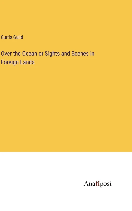 Over the Ocean or Sights and Scenes in Foreign Lands - Image 1