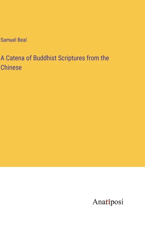 A Catena of Buddhist Scriptures from the Chinese