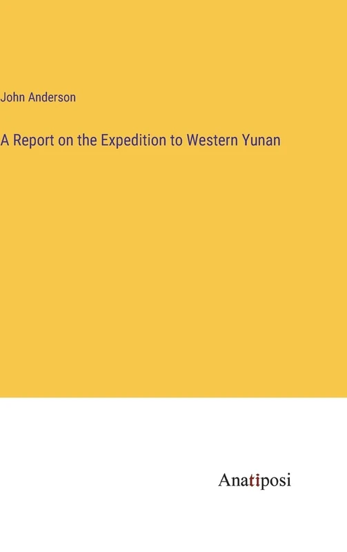 A Report on the Expedition to Western Yunan