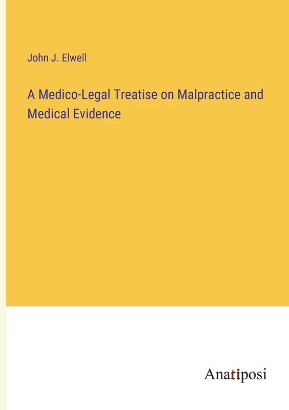A Medico-Legal Treatise on Malpractice and Medical Evidence