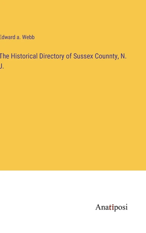 The Historical Directory of Sussex Counnty, N. J.
