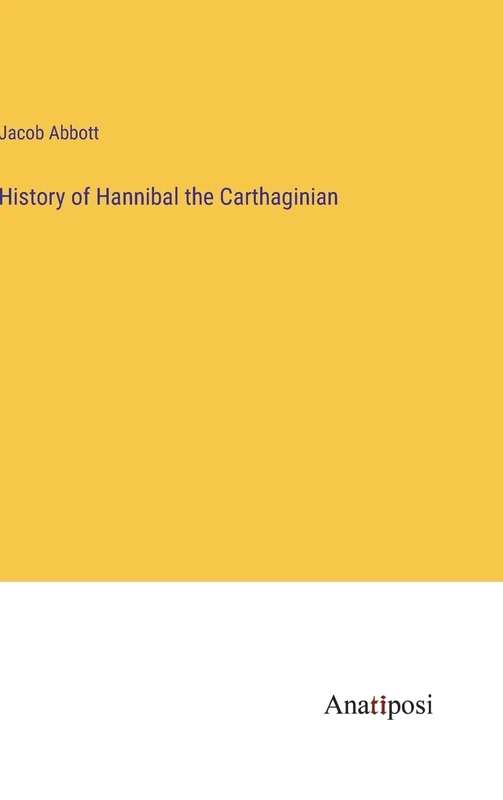 History of Hannibal the Carthaginian