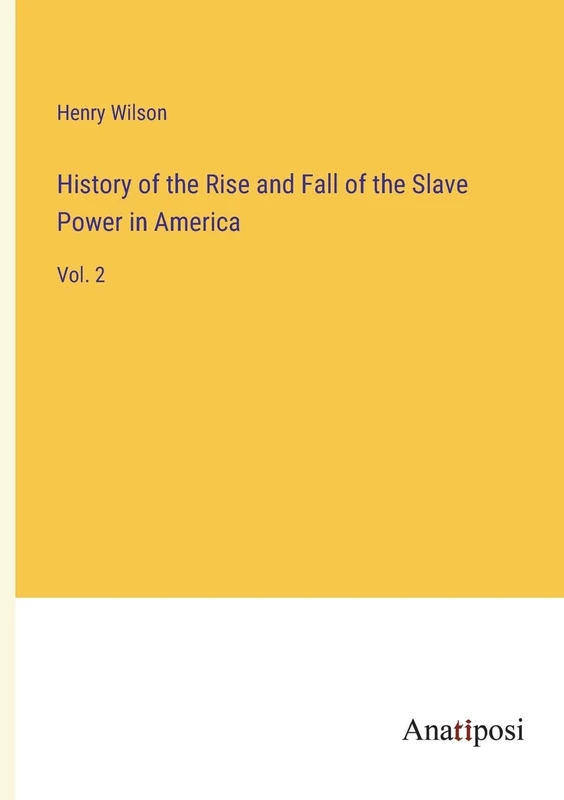 History of the Rise and Fall of the Slave Power in America: Vol. 2 - Image 1