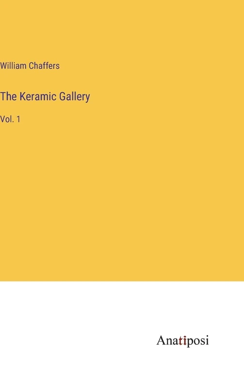 The Keramic Gallery: Vol. 1