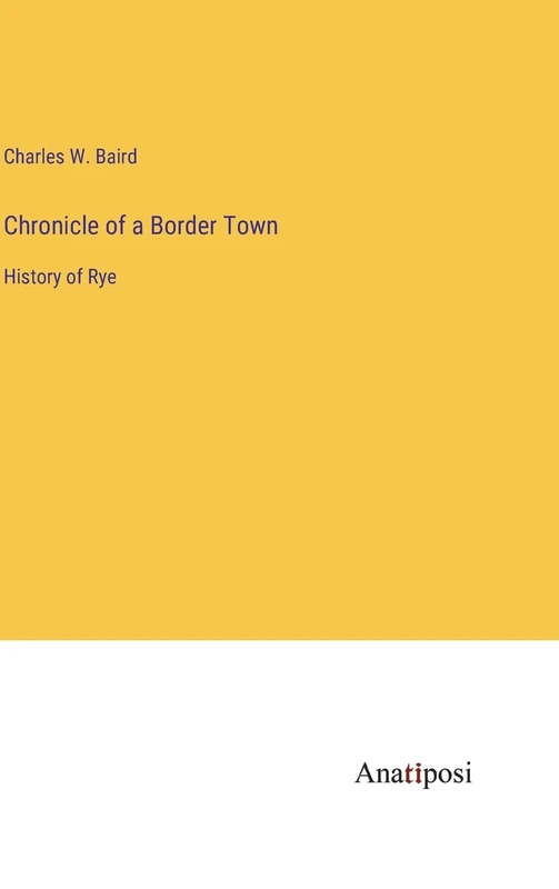 Chronicle of a Border Town: History of Rye