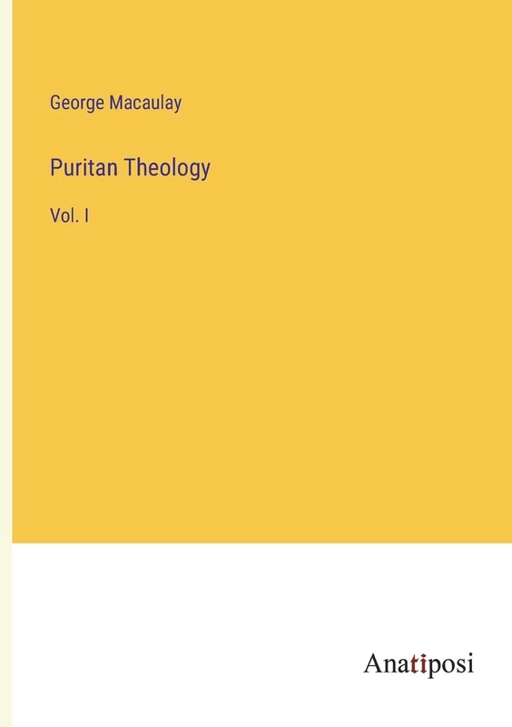 Puritan Theology: Vol. I