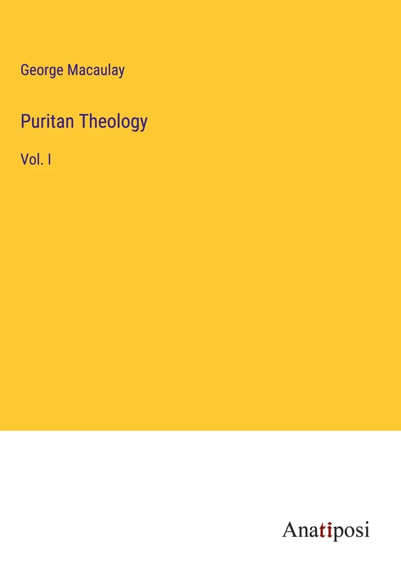 Puritan Theology: Vol. I