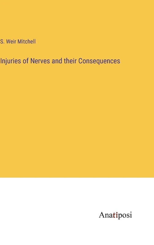 Injuries of Nerves and their Consequences