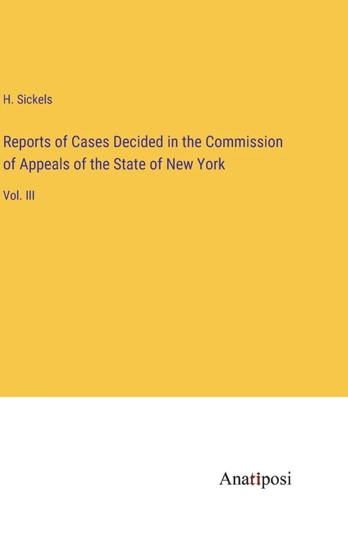 Reports of Cases Decided in the Commission of Appeals of the State of New York: Vol. III