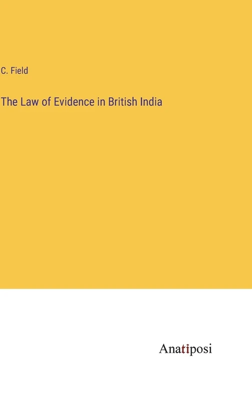 The Law of Evidence in British India