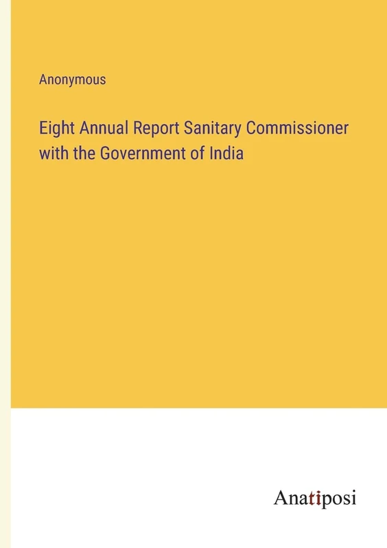 Eight Annual Report Sanitary Commissioner with the Government of India