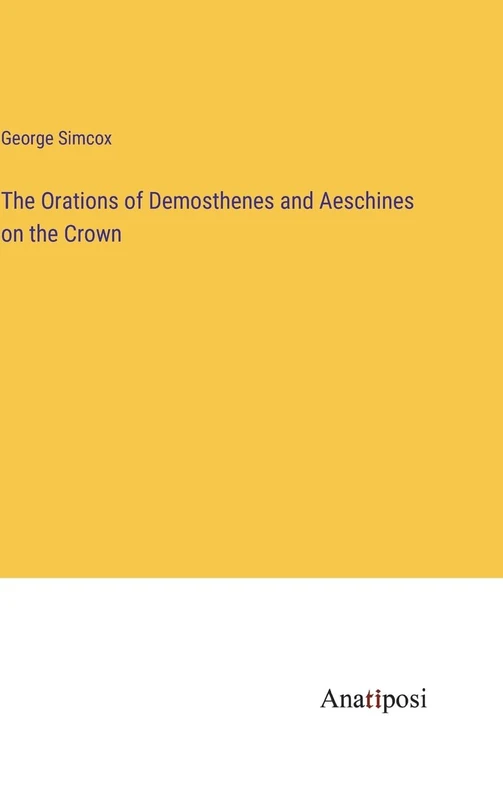 The Orations of Demosthenes and Aeschines on the Crown - Image 1