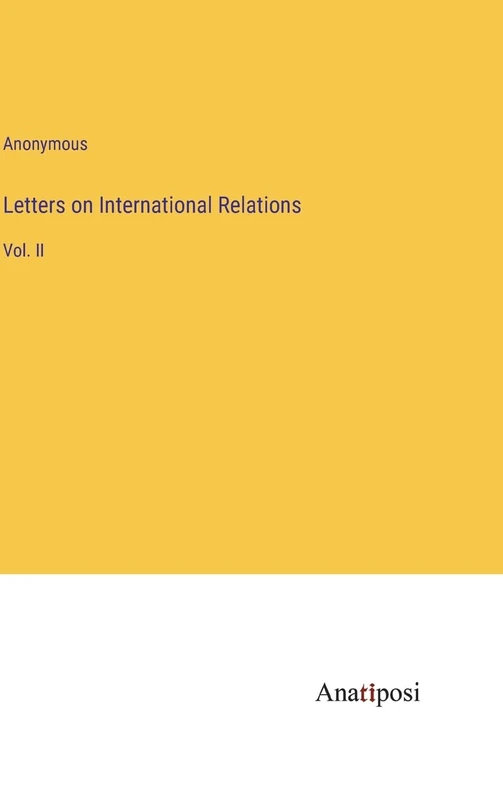 Letters on International Relations: Vol. II
