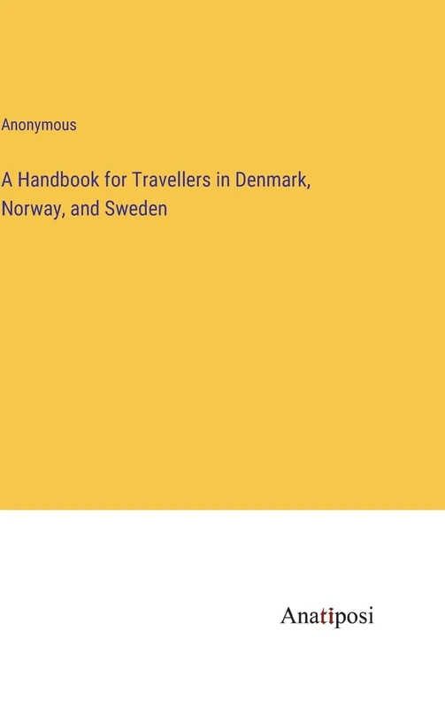 A Handbook for Travellers in Denmark, Norway, and Sweden