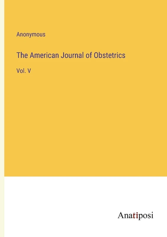 The American Journal of Obstetrics: Vol. V