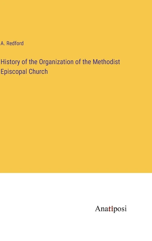 History of the Organization of the Methodist Episcopal Church