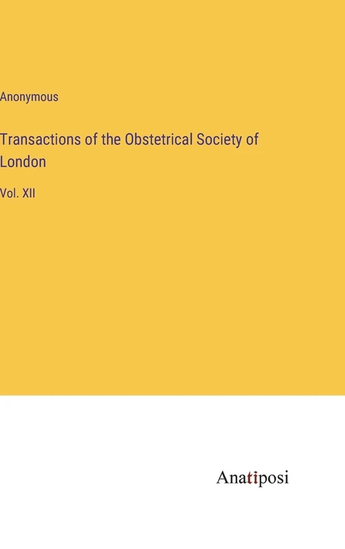 Transactions of the Obstetrical Society of London: Vol. XII - Image 1