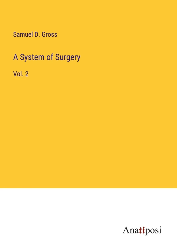 A System of Surgery: Vol. 2