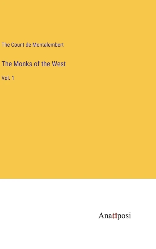 The Monks of the West: Vol. 1