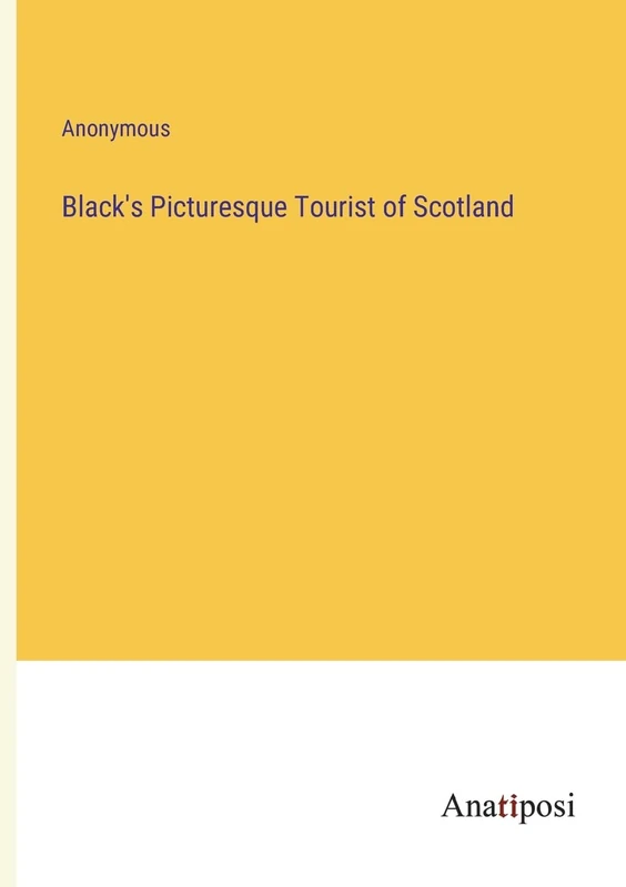 Black's Picturesque Tourist of Scotland