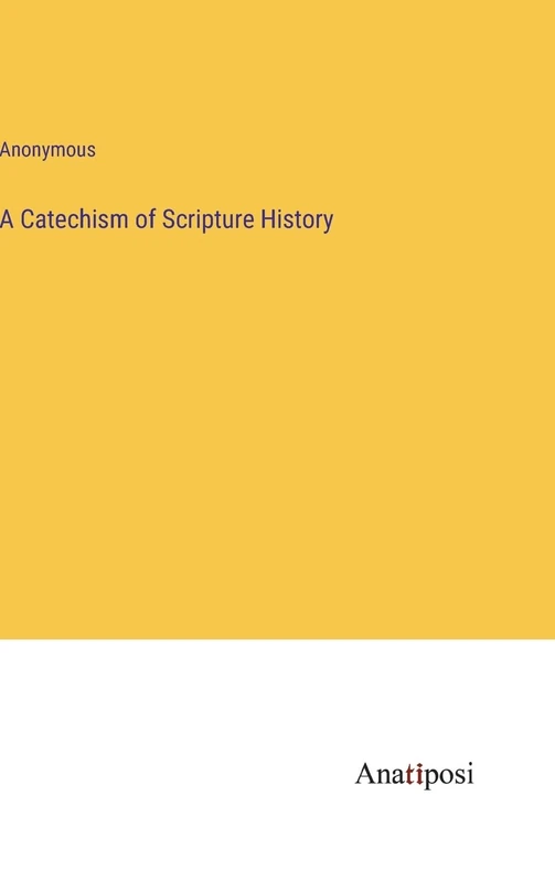 A Catechism of Scripture History