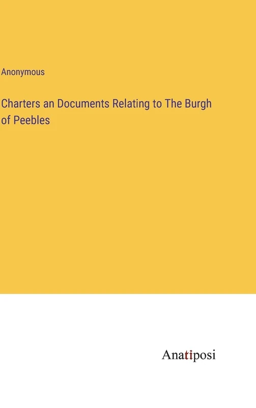 Charters an Documents Relating to The Burgh of Peebles - Image 1