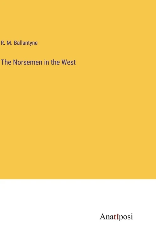 The Norsemen in the West