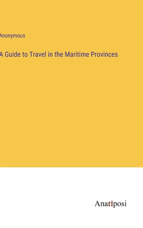 A Guide to Travel in the Maritime Provinces