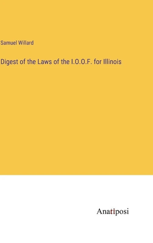 Digest of the Laws of the I.O.O.F. for Illinois - Image 1