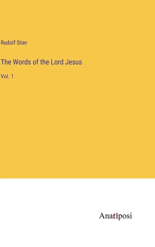 The Words of the Lord Jesus: Vol. 1