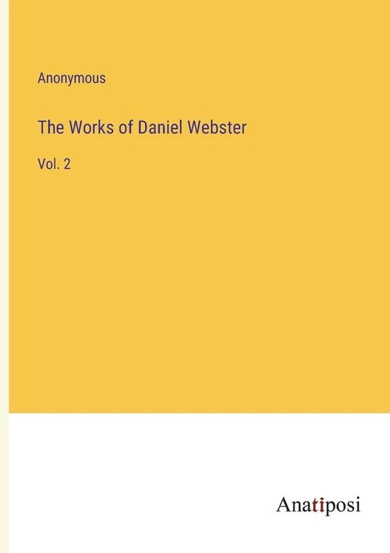 The Works of Daniel Webster: Vol. 2