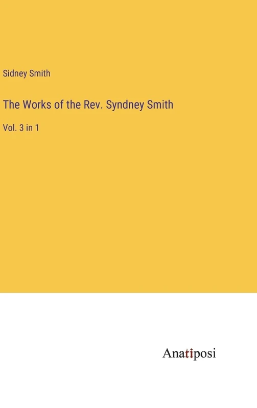 The Works of the Rev. Syndney Smith: Vol. 3 in 1