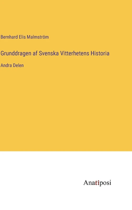 Grunddragen af Svenska Vitterhetens Historia: Andra Delen - Image 1
